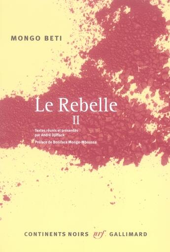 Couverture du livre « Le rebelle t.2 » de Mongo Beti aux éditions Gallimard