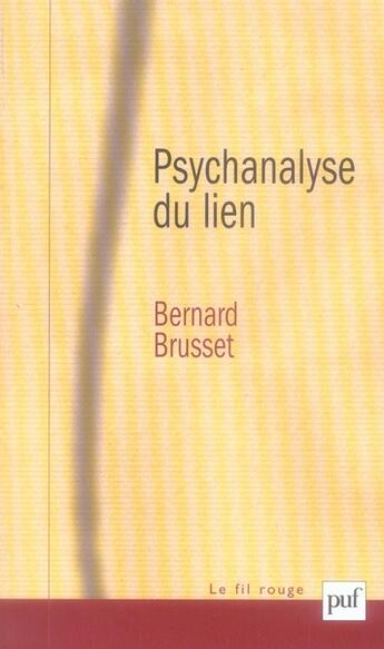 Couverture du livre « Psychanalyse du lien (2e édition) » de Bernard Brusset aux éditions Puf