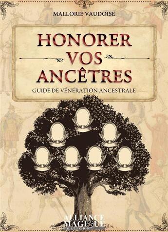 Couverture du livre « Honorer vos ancêtres : guide de vénération ancestrale » de Mallorie Vaudoise aux éditions Alliance Magique