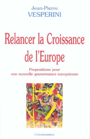 Couverture du livre « Relancer La Croissance De L'Europe » de Vesperini/Jean-Pierr aux éditions Economica