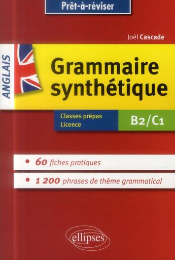 Couverture du livre « Anglais, grammaire synthétique ; classes prépas, licence B2/C1 » de Joel Cascade aux éditions Ellipses Marketing