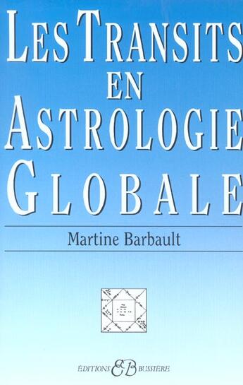 Couverture du livre « Les transits en astrologie globale » de Martine Barbault aux éditions Bussiere