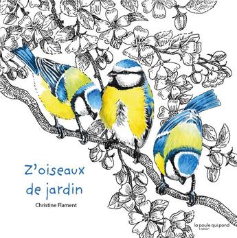 Couverture du livre « Z'oiseaux de jardin » de Christine Flament aux éditions La Poule Qui Pond