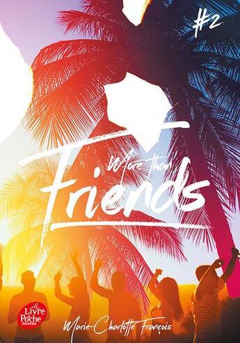 Couverture du livre « Friends t.2 : more than friends » de Marie-Charlotte Francois aux éditions Le Livre De Poche Jeunesse