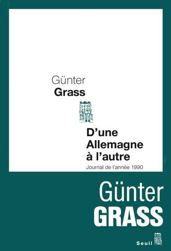 Couverture du livre « D'une Allemagne à l'autre ; journal de l'année 1990 » de Gunter Grass aux éditions Seuil