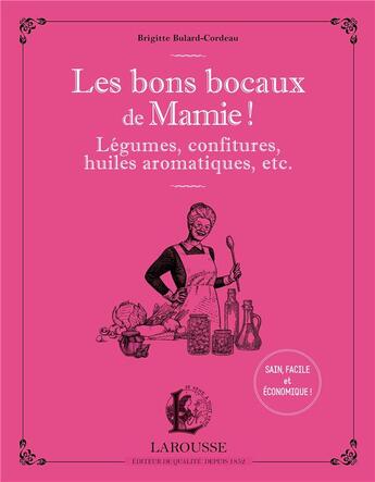 Couverture du livre « Les bons bocaux de mamie ! » de Brigitte Bulard-Cordeau aux éditions Larousse