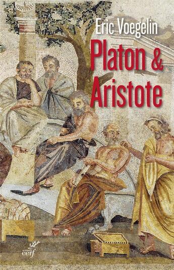 Couverture du livre « Platon et Aristote » de Eric Voegelin aux éditions Cerf