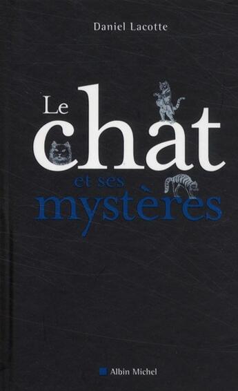 Couverture du livre « Le chat et ses mystères » de Lacotte-D aux éditions Albin Michel