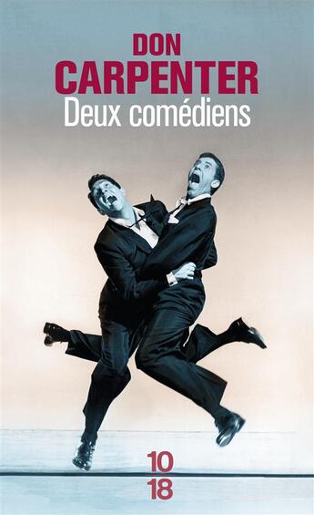 Couverture du livre « Deux comédiens » de Don Carpenter aux éditions 10/18
