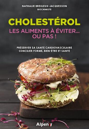 Couverture du livre « Cholestérol : les aliments à éviter... ou pas ! » de Nathalie Breuleux-Jacquesson aux éditions Alpen