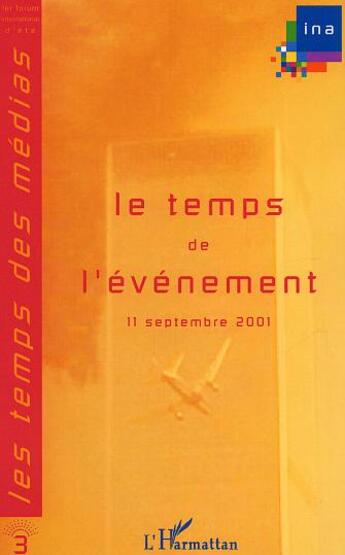 Couverture du livre « Les temps de l'evenement - 11 septembre 2001 » de  aux éditions L'harmattan