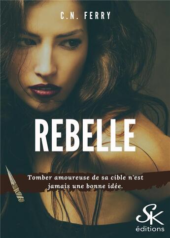 Couverture du livre « Rebelle » de C.N. Ferry aux éditions Sharon Kena