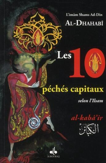 Couverture du livre « Les 10 péchés capitaux selon l'Islam » de Muhammad Ibn Ahmad Sams Al-Din Al- Dahabi aux éditions Albouraq