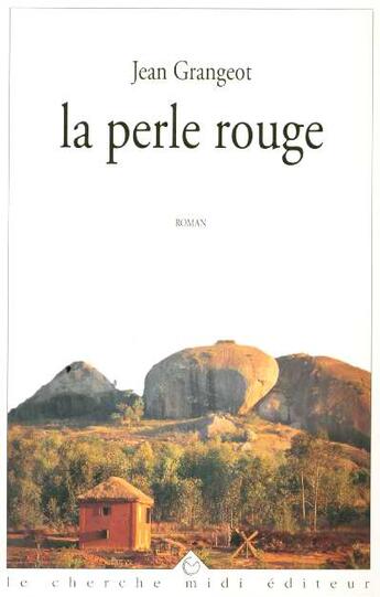 Couverture du livre « La perle rouge une liberte cherement payee » de Grangeot Jean aux éditions Cherche Midi