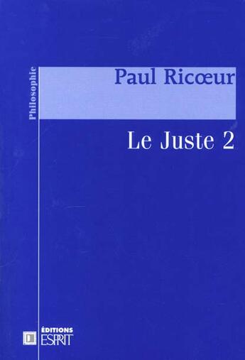 Couverture du livre « Le juste t.2 » de Paul Ricoeur aux éditions Revue Esprit