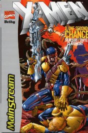 Couverture du livre « X-Men t.2 : une seconde chance » de Kieron Dwyer et Marc Silvestri et Chris Claremont aux éditions Bethy