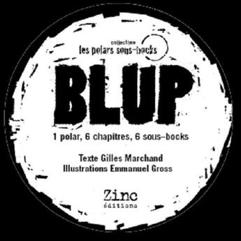 Couverture du livre « Blup » de Gilles Marchand aux éditions Zinc Editions