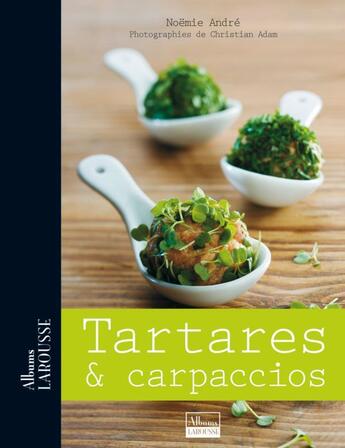 Couverture du livre « Tartares et carpaccios » de Noemie Andre aux éditions Larousse