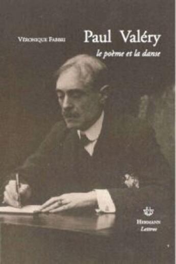 Couverture du livre « Paul Valéry ; le poème et la danse » de Veronique Fabbri aux éditions Hermann