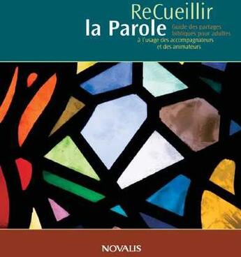 Couverture du livre « Re-cueillir la Parole » de Anne Fortin et Etienne Pouliot aux éditions Novalis