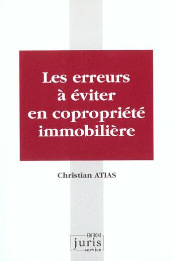 Couverture du livre « Les Erreurs A Eviter En Copropriete Immobiliere » de Christian Atias aux éditions Juris Editions
