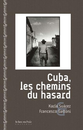 Couverture du livre « Cuba, les chemins du hasard » de Karla Suarez et Francesco Gattoni aux éditions Le Bec En L'air