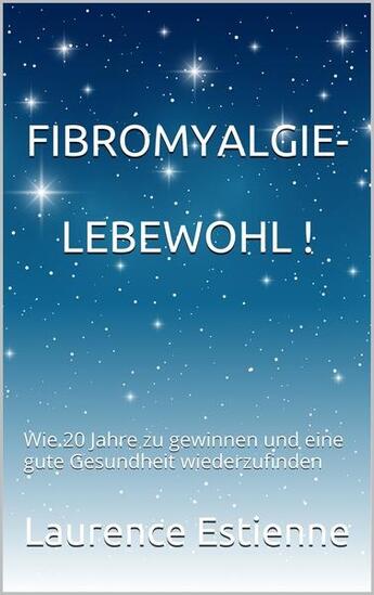 Couverture du livre « Fibromyalgie-lebewohl ! » de Estienne Laurence aux éditions Plum'issime