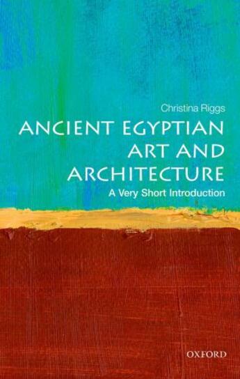 Couverture du livre « Ancient Egyptian Art and Architecture: A Very Short Introduction » de Riggs Christina aux éditions Oup Oxford