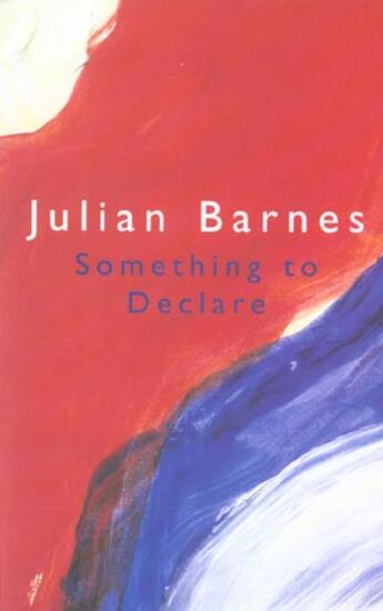 Couverture du livre « Something To Declare » de Julian Barnes aux éditions Pan Mac Millan