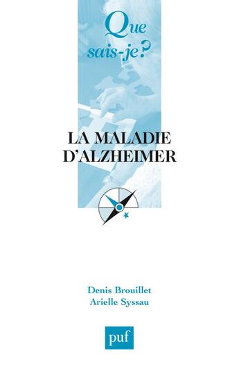 Couverture du livre « La maladie d'Alzheimer (3e édition) » de Denis Brouillet et Arielle Syssau aux éditions Que Sais-je ?