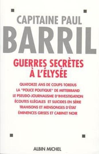 Couverture du livre « Guerres secrètes à l'Élysée (1981-1995) » de Paul Barril aux éditions Albin Michel