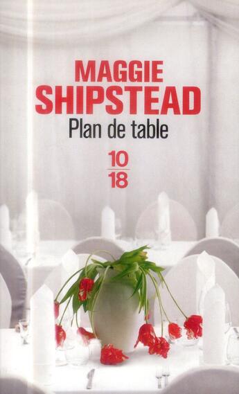 Couverture du livre « Plan de table » de Maggie Shipstead aux éditions 10/18