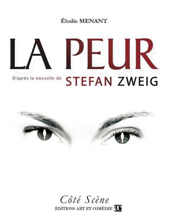 Couverture du livre « La peur, d'après la nouvelle de Stéfran Zweig » de Menant Elodie aux éditions Art Et Comedie