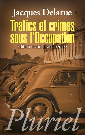 Couverture du livre « Trafics et crimes sous l'occupation » de Jacques Delarue aux éditions Pluriel