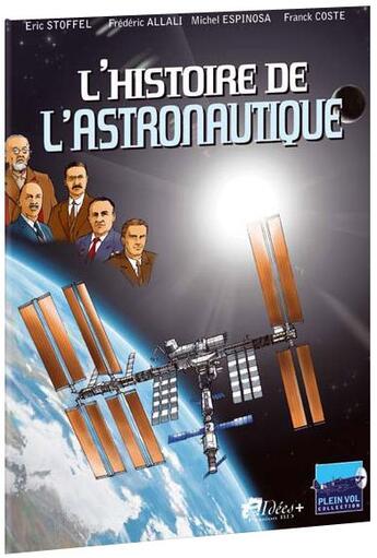 Couverture du livre « L'histoire de l'astronautique t.1 » de Eric Stoffel et Frederic Allali et Michel Espinosa aux éditions Idees Plus