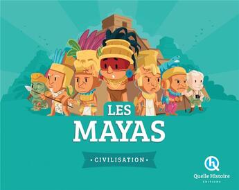 Couverture du livre « Les mayas » de Wennagel et Ferret et Cret aux éditions Quelle Histoire