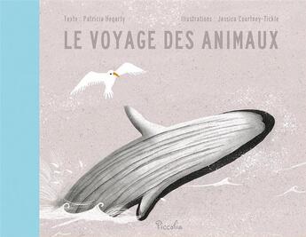 Couverture du livre « Le voyage des animaux » de Jessica Courtney-Tickle aux éditions Piccolia
