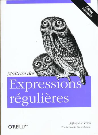 Couverture du livre « Maitrise Des Expressions Regulieres » de Jeffrey Friedl aux éditions O Reilly France