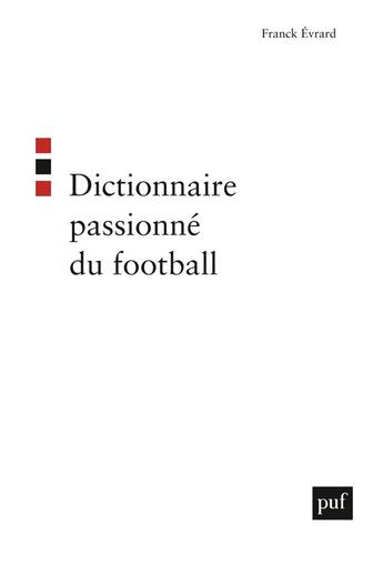 Couverture du livre « Dictionnaire passioné du football » de Franck Evrard aux éditions Puf