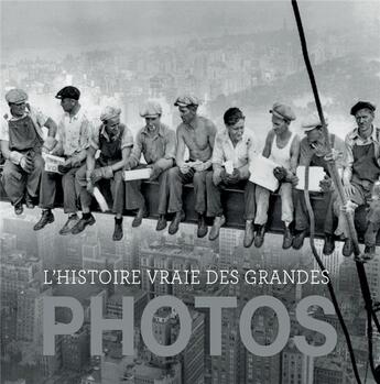 Couverture du livre « L'histoire vraie des grandes photos » de David Groison et Pierangelique Schouler aux éditions Actes Sud Junior
