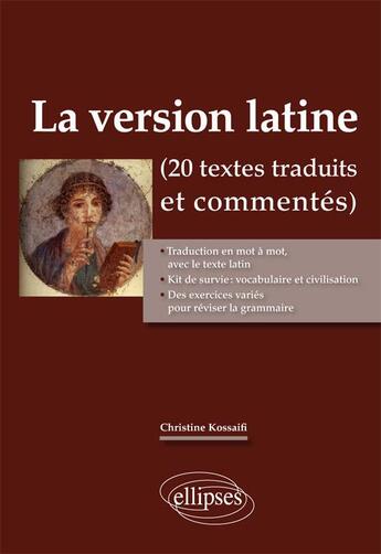 Couverture du livre « La version latine ; textes traduits et commentés » de Christine Kossaifi aux éditions Ellipses