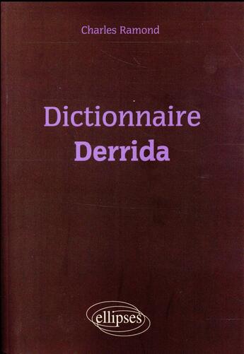 Couverture du livre « Dictionnaire de derrida » de Charles Ramond aux éditions Ellipses
