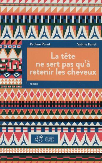 Couverture du livre « La tete ne sert pas qu'a retenir les cheveux » de Penot/Panet aux éditions Thierry Magnier