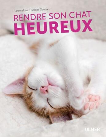 Couverture du livre « Rendre son chat heureux » de Françoise Claustres et Florence Icard aux éditions Eugen Ulmer