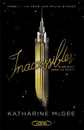 Couverture du livre « Inaccessibles Tome 1 : la tour aux mille étages » de Katharine Mcgee aux éditions Michel Lafon