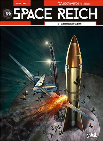 Couverture du livre « Wunderwaffen présente Space Reich t.5 ; le cosomos dans le sang » de Marko Nikolic et Maza et Richard D. Nolane aux éditions Soleil