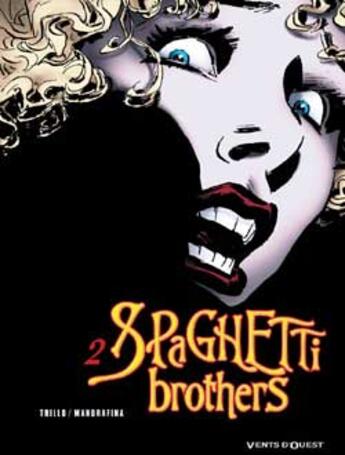 Couverture du livre « Spaghetti brothers t.2 » de Trillo et Mandrafina aux éditions Vents D'ouest