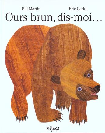 Couverture du livre « Ours brun, dis-moi » de Eric Carle aux éditions Mijade
