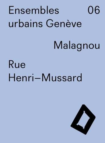 Couverture du livre « Ensembles urbains geneve 06 - rue henri-mussard » de Gaille Laurent aux éditions Infolio