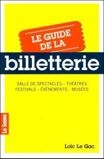 Couverture du livre « Le guide de la billeterie » de Loic Le Grac aux éditions Millenaire